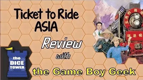 Ticket to Ride: Asia - with the Game Boy Geek