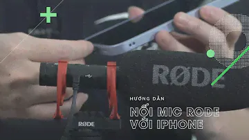 Cách kết nối mic Rode có dây với điện thoại iPhone Lightning bằng Rode SC15 - SC19